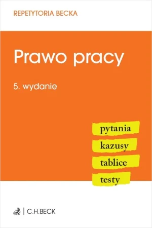 Prawo pracy. Pytania. Kazusy. Tablice. Testy - Małgorzata Barzycka-Banaszczyk, Angelika Grzelach - książka