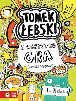 I wszystko gra (mniej więcej). Tomek Łebski - Liz Pichon - książka