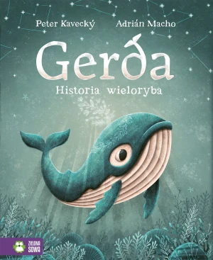 Gerda. Historia wieloryba - Peter Kaveck, Adrin Macho, Joanna Partyka - książka