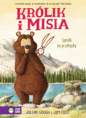 Sposób na przekąskę. Królik i Misia - Julian Gough, Jim Field, Teresa Bielecka - książka