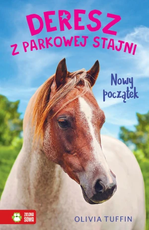 Nowy początek. Deresz z parkowej stajni. Tom 1 - Olivia Tuffin - książka