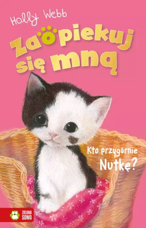 Kto przygarnie Nutkę? Zaopiekuj się mną - Holly Webb, Sophy Williams, Patryk Dobrowolski - książka