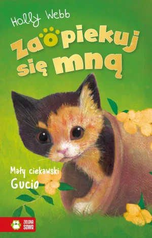 Mały ciekawski Gucio. Zaopiekuj się mną - Holly Webb, Sophy Williams, Patryk Dobrowolski - książka