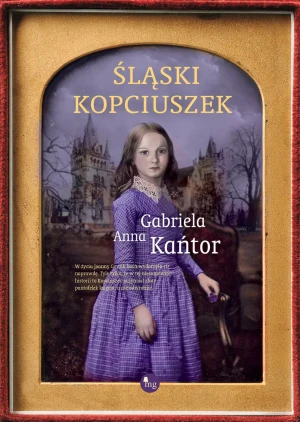 Śląski Kopciuszek - Gabriela Anna Kańtor - książka