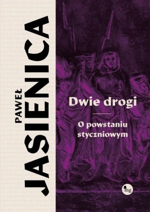 Dwie drogi. O powstaniu styczniowym - Jasienica Paweł - książka