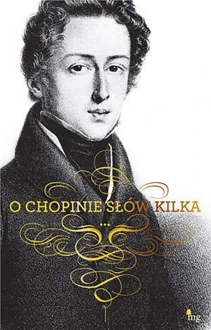 O Chopinie słów kilka - Opracowanie zbiorowe - książka