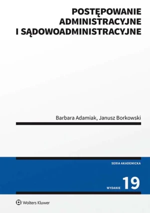Postępowanie administracyjne i sądowoadministracyjne - Barbara Adamiak, Janusz Borkowski - książka