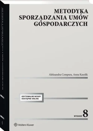 Metodyka sporządzania umów gospodarczych - Aleksandra Cempura, Anna Kasolik - książka