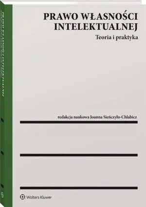 Prawo własności intelektualnej. Teoria i praktyka - praca zbiorowa - książka
