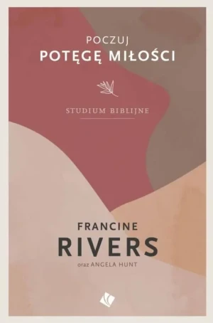 Poczuj potęgę miłości - Francine Rivers - książka