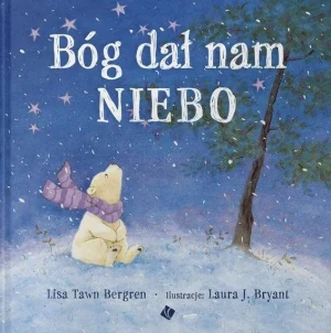Bóg dał nam niebo - Lisa Tawn Bergren - książka