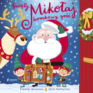 Święty Mikołaj bombowy gość - Timothy Knapman, Chris Chatterton, Barbara Górecka - książka