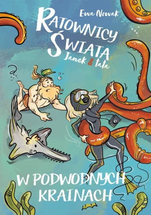 Janek i tata. W podwodnych krainach - Ewa Nowak - książka