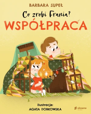 Co zrobi Frania? Współpraca - Barbara Supeł, Agata Dobkowska - książka