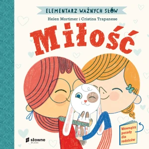 Elementarz ważnych słów. Miłość - Helen Mortimer, Katarzyna Grzyb, Cristina Trapane - książka