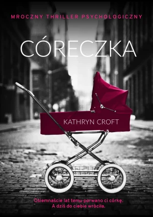 Córeczka - Kathryn Croft, Julita Mastalerz - książka