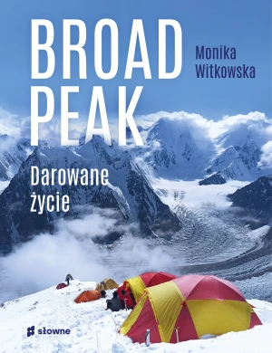 Broad Peak. Darowane życie - Monika Witkowska - książka