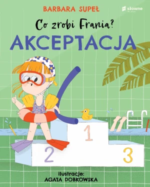 Co zrobi Frania? Akceptacja - Barbara Supeł, Agata Dobkowska - książka