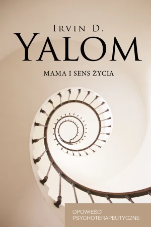Mama i sens życia - Irvin D. Yalom - książka