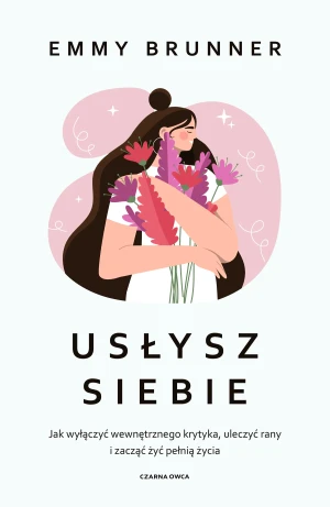 Usłysz siebie - Emma Brunner, Aleksandra Wolnicka - książka