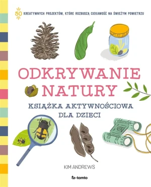 Odkrywanie natury - Kim Andrews - książka