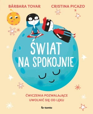 Świat na spokojnie - Brbara Tovar, Cristina Picazo - książka
