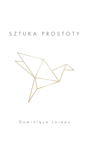 Sztuka prostoty - Dominique Loreau - książka
