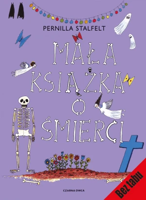 Mała książka o śmierci - Pernilla Stalfelt, Iwona Jędrzejewska - książka