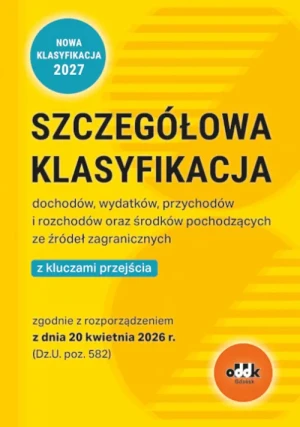 Szczegółowa klasyfikacja dochodów, wydatków, przychodów i rozchodów oraz środków pochodzących ze źródeł zagranicznych z kluczami przejścia zgodnie z rozporządzeniem z dnia 20 kwietnia 2026 r.