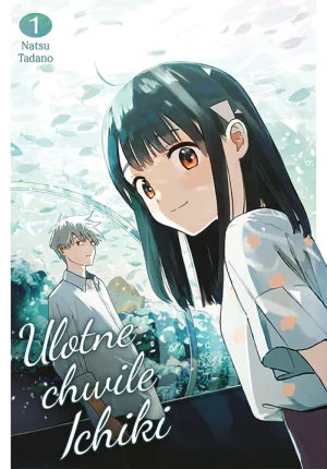 Ulotne chwile Ichiki. Tom 1 - Natsu Tadano - książka