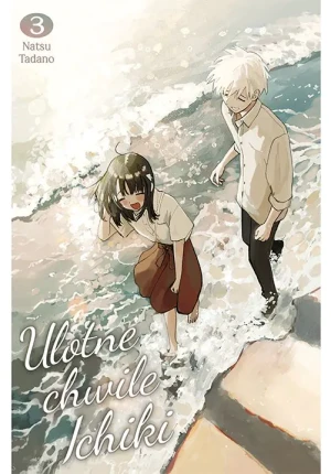 Ulotne chwile Ichiki. Tom 3 - Natsu Tadano - książka
