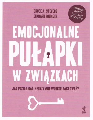 Emocjonalne pułapki w związkach. Jak przełamać negatywne wzorce zachowań? - Eckhard Roediger - książka