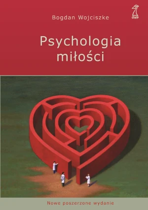 Psychologia miłości. Intymność - namiętność - zobowiązanie - Bogdan Wojciszke - książka