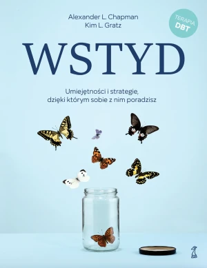 Wstyd. Umiejętności i strategie, dzięki którym sobie z nim poradzisz - Kim L. Gratz - książka