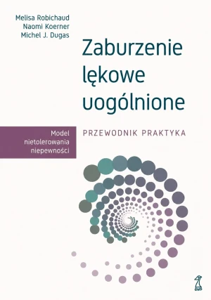Zaburzenie lękowe uogólnione. Przewodnik praktyka - Michel J. Dugas - książka