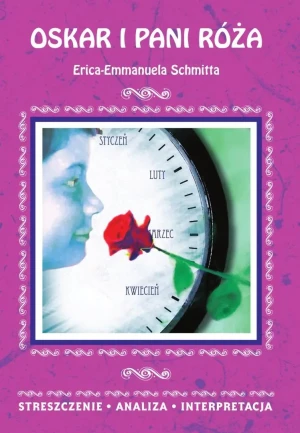 Oskar i pani Róża Erica-Emmanuela Schmitta. Streszczenie, analiza, interpretacja - Anusiak Danuta - książka