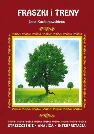 Fraszki i Treny Jana Kochanowskiego. Streszczenie, analiza, interpretacja - Elżbieta Bator - książka