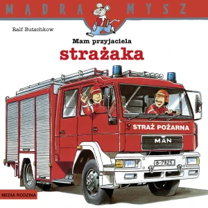 Mam przyjaciela strażaka - Ralf Butschkow, Ralf Butschkow, Bolesław Ludwiczak - książka
