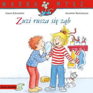 Zuzi rusza się ząb - Liane Schneider, Annette Steinhauer - książka