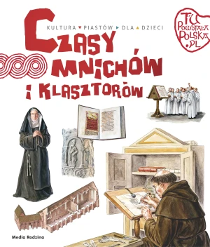 Czasy mnichów i klasztorów. Tu powstała Polska - Jarosław Gryguć, Jarosław Gryguć - książka