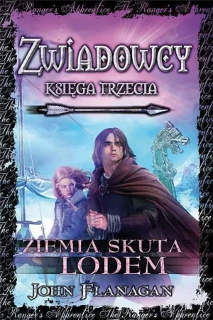 Ziemia skuta lodem. Zwiadowcy. Księga 3 - John Flanagan - książka