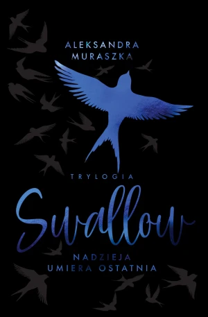 Nadzieja umiera ostatnia. Swallow. Tom 1 (barwione brzegi) - Aleksandra Muraszka - książka