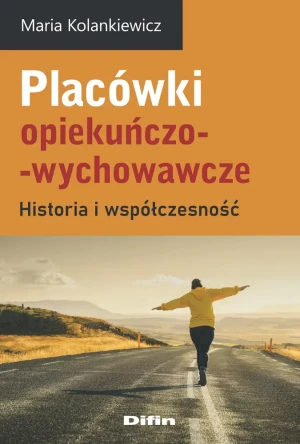 Placówki opiekuńczo-wychowawcze - Maria Kolankiewicz - książka