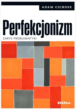 Perfekcjonizm. Zarys problematyki - Adam Cichosz - książka