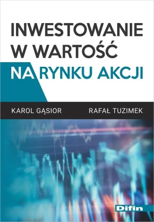 Inwestowanie w wartość na rynku akcji - Karol Gąsior Rafał Tuzimek - książka