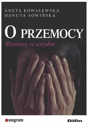 O przemocy - Aneta Kowalewska Danuta Sowińska - książka