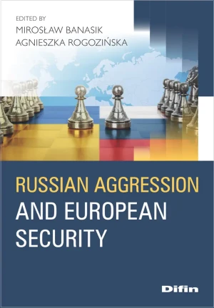 Russian aggression and European security - opracowanie zbiorowe, Banasik Agnieszka Rogozińska - książka