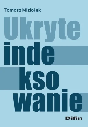 Ukryte indeksowanie - Miziołek Tomasz - książka