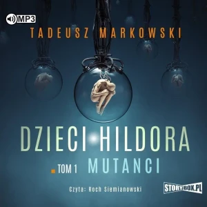 Mutanci. Dzieci Hildora. Tom 1 - Tadeusz Markowski - książka