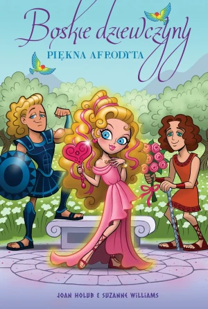 Piękna Afrodyta. Boskie dziewczyny. Tom 3 - Joan Holub, Suzanne Williams - książka